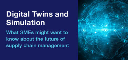 Digital Twins and Simulation: What SMEs Might Want to Know About the Future of Supply Chain Management article thumbnail